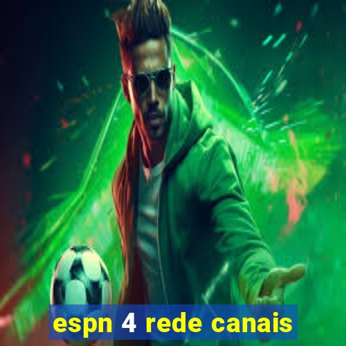 espn 4 rede canais